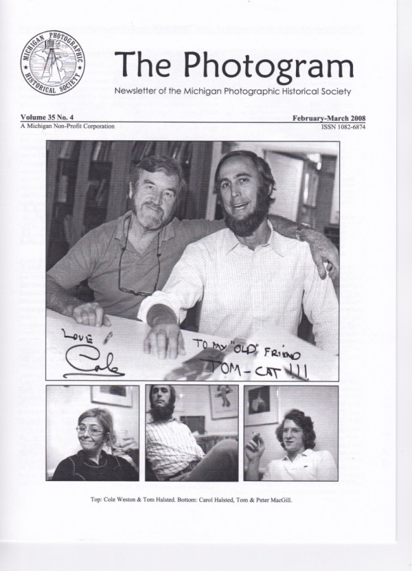The front cover of the Michigan Photographic Historical Society's February-March 2008 Photogram, which covered the history of Tom Halsted's gallery and its effect on the Michigan photography scene.  Besides Cole Weston that is a long-haired Peter MacGill in photos with Tom.